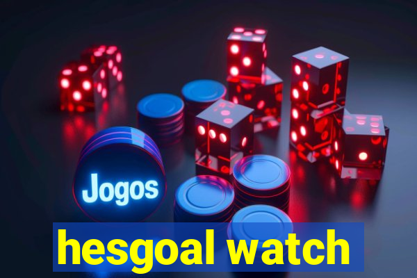 hesgoal watch